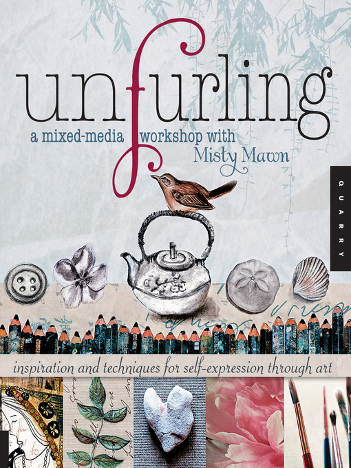 Title details for Unfurling, a Mixed-Media Workshop with Misty Mawn by Misty Mawn - Available